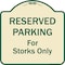 Signmission Designer Series-Reserved Parking For Storks Only Tan & Green, 18" x 18", TG-1818-9760 A-DES-TG-1818-9760 - alternate 1